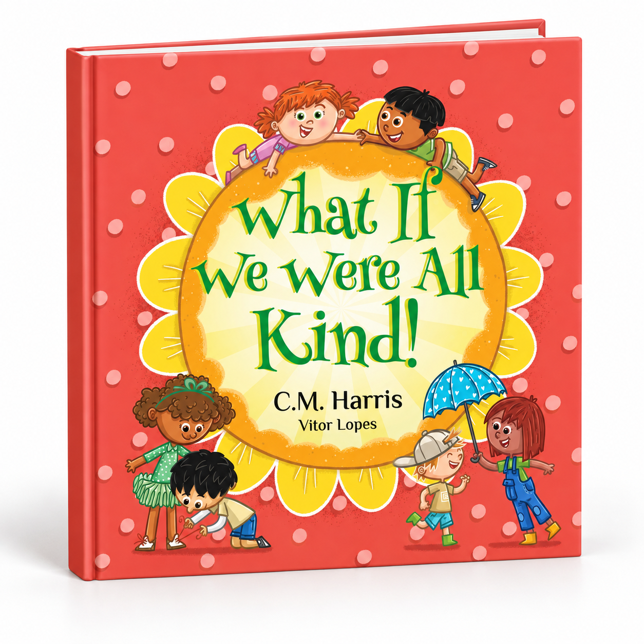 What If We Were All Kind!