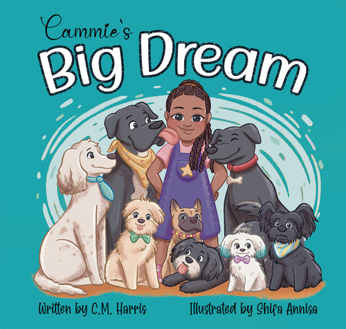 Book cover of 'Cammie's Big Dream' with a girl and her dogs on a teal background