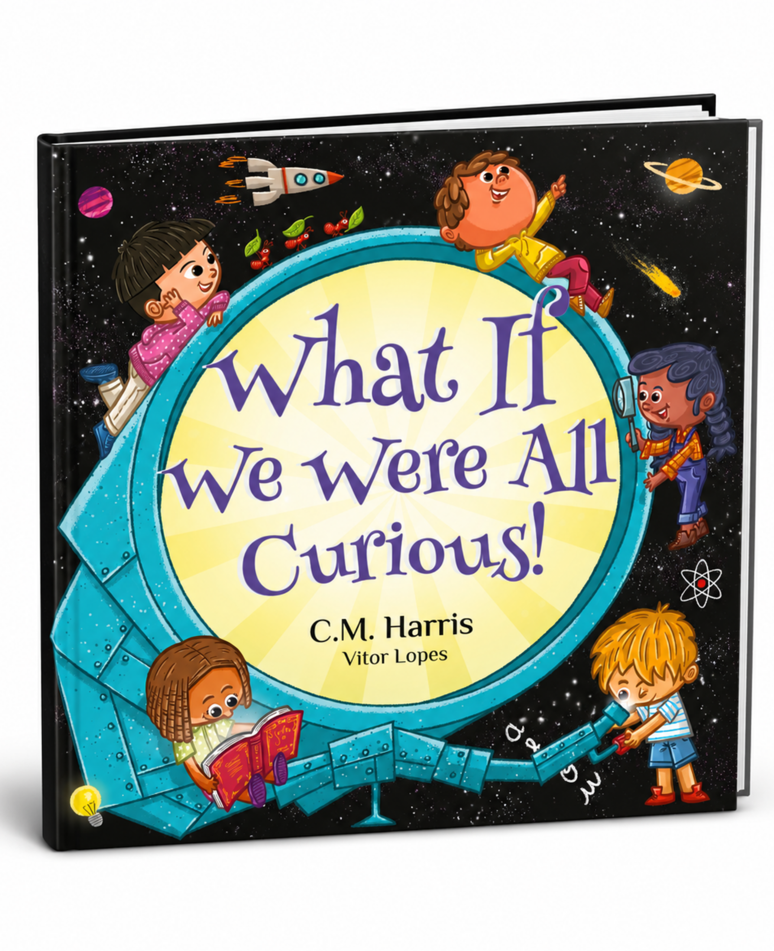 Children's hardcover book titled "What If We Were All Curious!" by C.M.