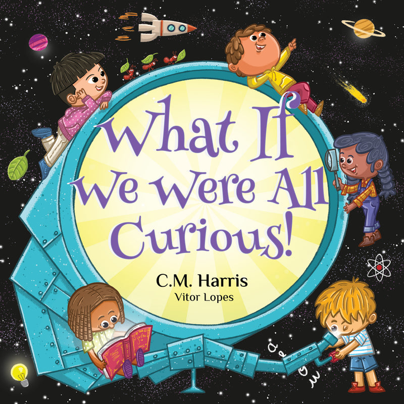 Book cover of 'What If We Were All Curious!' with children around a space-themed title.
